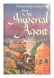 The Imperial Agent: The Sequel to Kipling's Kim (Timeri N. Murari)