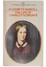 The Life of Charlotte Brontë (Gaskell, Elizabeth)