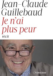 Je N'ai Plus Peur (Jean-Claude Guillebaud)