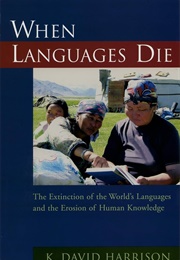 When Languages Die (K.David Harrison)
