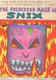 The Possessed Mask of Snix (1998)