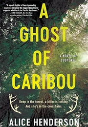 A Ghost of Caribou (Alice Henderson)