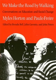 We Make the Road by Walking (Horton, Myles)