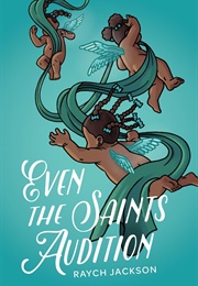 Even the Saints Audition (Raych Jackson)