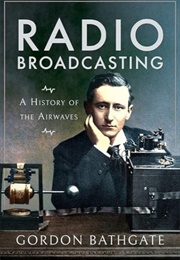 Radio Broadcasting (Gordon Bathgate)