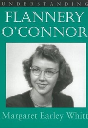 Understanding Flannery O'Connor (Margaret Earley Whitt)