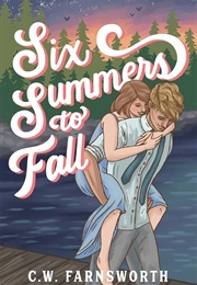 Six Summers to Fall (C.W. Farnsworth)