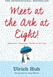 Meet at the Ark at Eight! (Ulrich Hub)