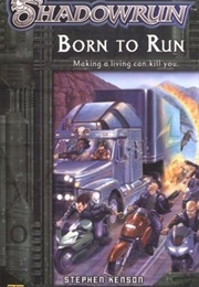 Shadowrun: Born to Run (Stephen Kenson)