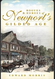 Rogues and Heroes of Newport's Gilded Age (Edward Morris)