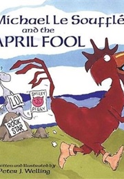 Michael Le Souffle and the April Fool (Peter J. Welling)