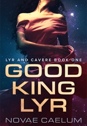 Good King Lyr (Novae Caelum)