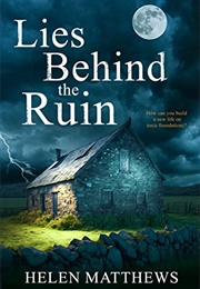 Lies Behind the Ruin (Helen Matthews)