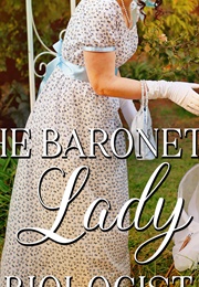 The Baronet's Lady Biologist (Alissa Baxter)