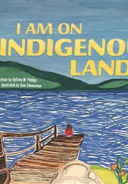 I Am on Indigenous Land (Katrina M. Phillips)