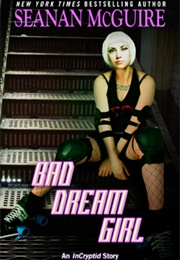 Bad Dream Girl (Seanan McGuire)