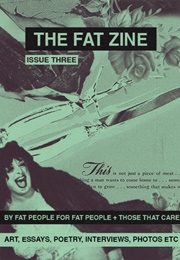 The Fat Zine Issue Three (Gina Tonic)