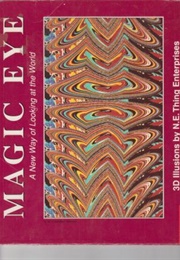 Magic Eye: A New Way of Looking at the World: Volume 1 (Cheri Smith)