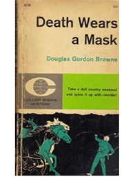 Death Wears a Mask (Douglas G. Browne)