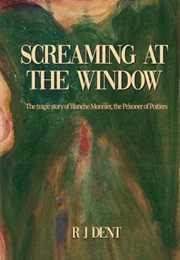 Screaming at the Window (RJ Dent)