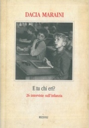 E Tu Chi Eri (Dacia Maraini)