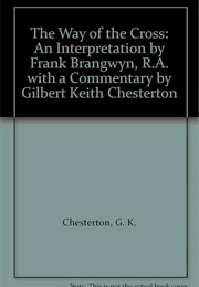 The Way of the Cross (Frank Brangwyn W/Commentary by G.K. Chesterton)
