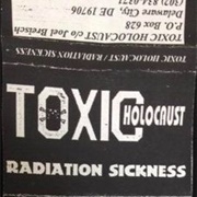 Toxic Holocaust - Radiation Sickness