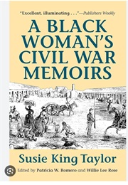 A Black Woman's Civil War Memoirs (Susie King Taylor)