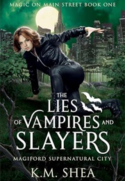 The Lies of Vampires and Slayers (K.M. Shea)