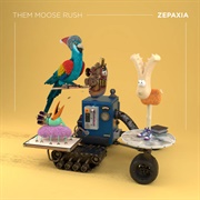 Them Moose Rush - Zepaxia