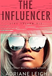 The Influencer (Adriane Leigh)