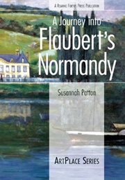 A Journey Into Flaubert's Normandy (Susannah Patton)