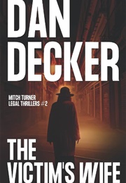 The Victim&#39;s Wife (Dan Decker)