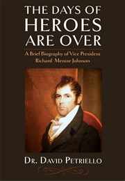 The Days of Heroes Are Over (David Petriello)