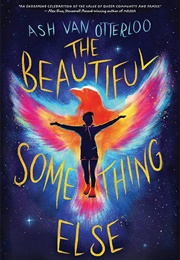The Beautiful Something Else (Ash Van Otterloo)