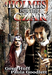 A Holmes for the Czar (Gorg Huff)