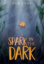 A Spark in the Dark (Pam Fong)