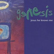Jesus He Knows Me - Genesis