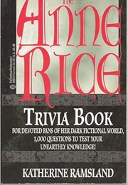 The Anne Rice Trivia Book (Katherine M. Ramsland)