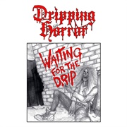 Dripping Hörror - Waiting for the Drip