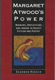 Margaret Atwood's Power (Shannon Hengen)