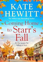 Coming Home to Starr's Fall (Kate Hewitt)
