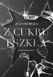 Z Cukru I Szkła (Julia Kubicka)