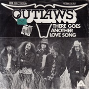 There Goes Another Love Song - Outlaws
