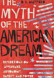 The Myth of the American Dream (D.L. Mayfield)