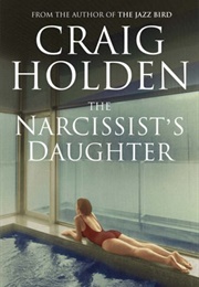 The Narcissist's Daughter (Craig Holden)
