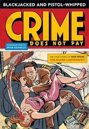 Blackjacked and Pistol-Whipped: A Crime Does Not Pay Primer (Bob Wood)