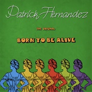Born to Be Alive - Patrick Hernandez