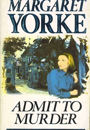 Admit to Murder (Margaret Yorke)