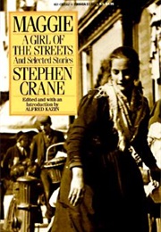 Maggie: A Girl of the Streets & Selected Stories (Stephen Crane)